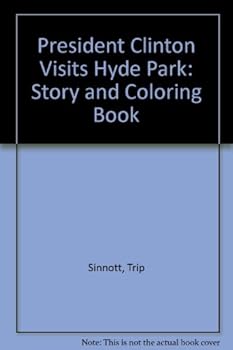 Paperback President Clinton Visits Hyde Park: Story and Coloring Book