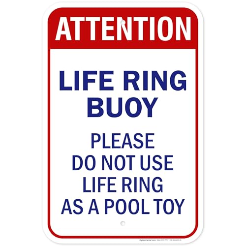 Attention Life Ring Buoy Please Do Not Use Life Ring As A Pool Toy Sign, 12x18 Inches, Rust Free .063 Aluminum, Fade Resistant, Made in USA by My Sign Center