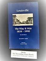 Louisville: The Way It Was, 1834-1990 1886681058 Book Cover