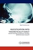 INVESTIGATION INTO THEORETICALLY EXACT: RECONSTRUCTION ALGORITHMS TOWARDS IMPROVED IMAGE QUALITY
