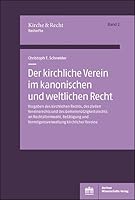 Der Kirchliche Verein Im Kanonischen Und Weltlichen Recht: Vorgaben Des Kirchlichen Rechts, Des Zivilen Vereinsrechts Und Des Gemeinnutzigkeitsrechts ... Kirchlicher Vereine (German Edition) 3830539967 Book Cover