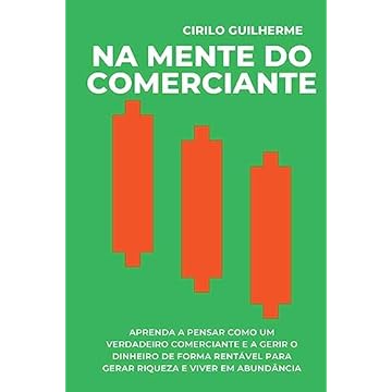 Capa do livro Na Mente do Comerciante: Aprenda a Pensar Como um Verdadeiro Comerciante e a Gerir o Dinheiro de Forma Rentável Para Gerar Riqueza e Viver em Abundância