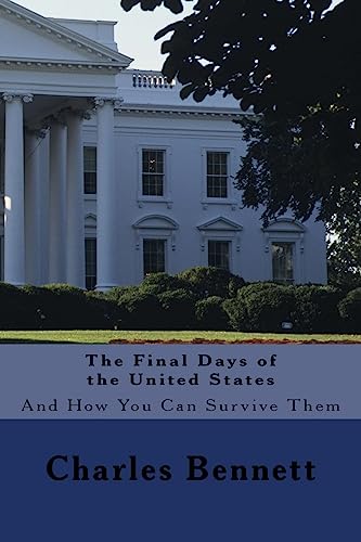 The Final Days of the United States: And How You Can Survive Them