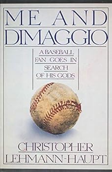 Hardcover Me and Dimaggio: A Baseball Fan Goes in Search of His Gods Book