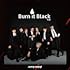【Amazon.co.jp限定】Burn It Black e.p.(通常盤)
