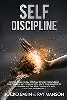 Self-Discipline: This Book Includes: Mental Toughness + Stoicism. Mental Training for Self-Control, Relentless, Resilience, Self-Awareness, Willpower, Wisdom, Self-Confidence and Emotional Intelligenc 1913978354 Book Cover