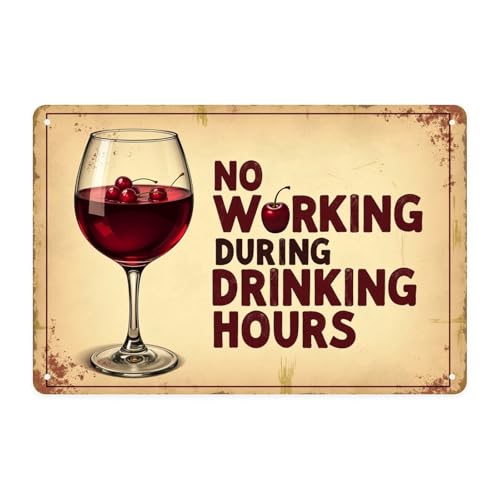 No Working During Drinking Hours Wine & Cherry Tin Sign Vintage Drinking Humor Metal Sign Print Aesthetic for Garden Yard Bar Porch Home Bedroom Kitchen Wall Decor Gift 8 X 12 in