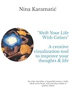 "Shift Your Life With Colors" 2957250101 Book Cover