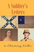 A Soldier's Letters to Charming Nellie 1983453900 Book Cover