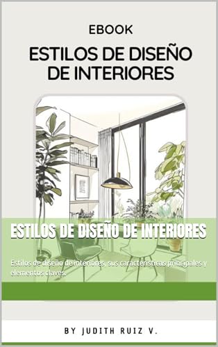 Estilos de diseño de interiores: Estilos de diseño de interiores, sus características principales y elementos claves