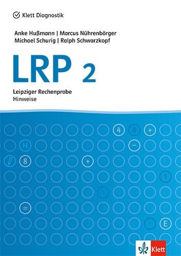 LRP - Leipziger Rechenprobe 2: Hinweise zur Konzeption, Durchführung und Auswertung inklusive vertiefender Diagnostik Klasse 2 (Leipziger Rechenprobe. Ausgabe ab 2024)