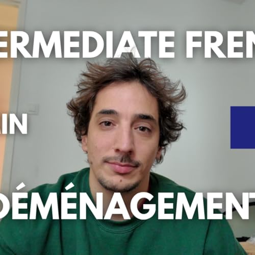 On a déménagé - Intermediate French Podcast