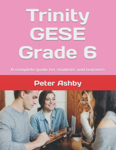  Trinity GESE Grade 6: A complete guide for students and teachers