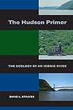 The Hudson Primer: The Ecology of an Iconic River