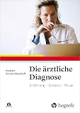 Die ärztliche Diagnose: Erfahrung - Evidenz- Ritual