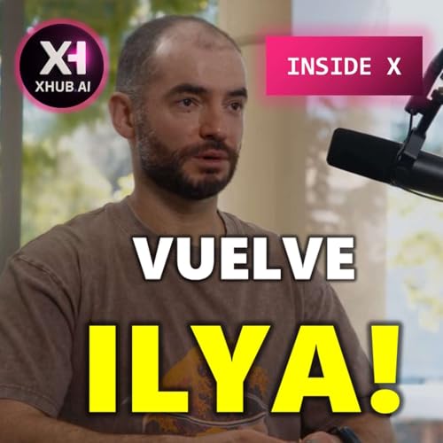 T5.E237. INSIDE X VUELVE ILYA SUTSKEVER! Podcast Por  arte de portada
