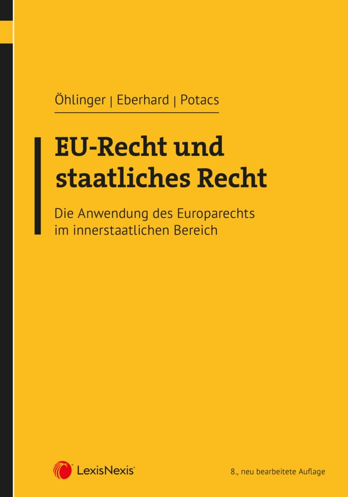 EU-Recht und staatliches Recht: Die Anwendung des Europarechts im innerstaatlichen Bereich (Lehrbuch)