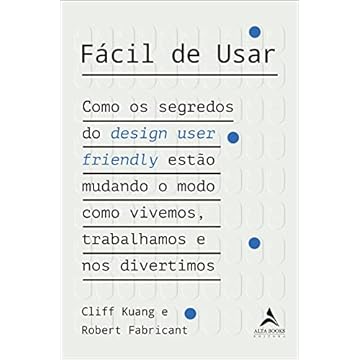 Capa do livro Fácil de usar: Como os segredos do design user friendly estão mudando o modo como vivemos, trabalhamos e nos divertimos