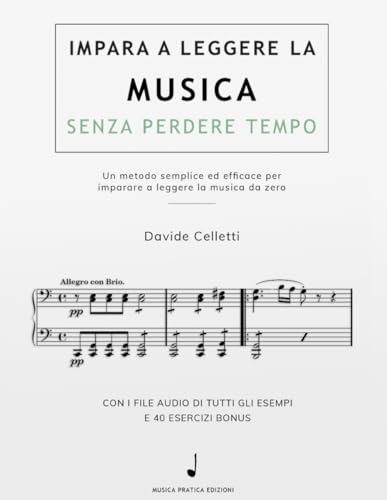 Impara a leggere la musica senza perdere tempo: Un metodo semplice ed efficace per imparare a leggere la musica da zero: impara il solfeggio da autodidatta.