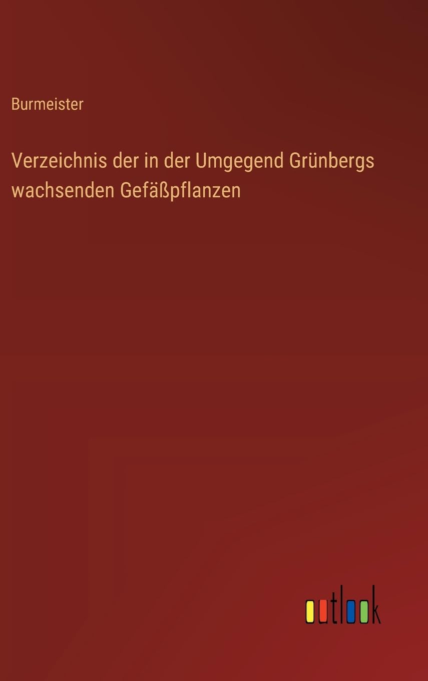 Verzeichnis der in der Umgegend Grünbergs wachsenden Gefäßpflanzen