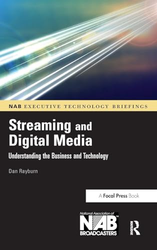 Streaming and Digital Media: Understanding the Business and Technology
