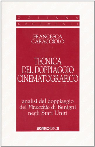 La tecnica del doppiaggio cinematografico. Analisi del doppiaggio del Pinocchio di Benigni negli Stati Unit
