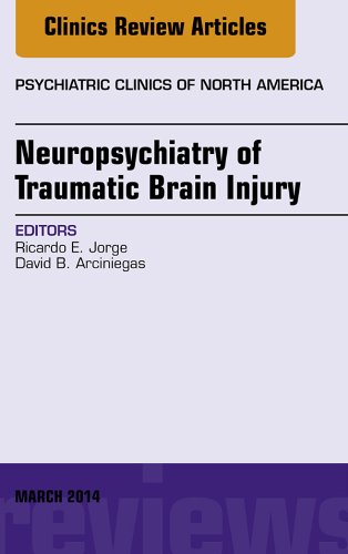 Neuropsychiatry of Traumatic Brain Injury, An Issue of Psychiatric Clinics of North America (The Clinics: Internal Medicine)