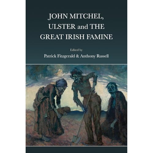 John Mitchel, Ulster and the Great Irish Famine by Patrick Fitzgerald episode artwork