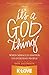 It's A God Thing: When Miracles Happen to Everyday People