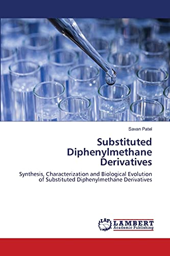 Substituted Diphenylmethane Derivatives: Synthesis, Characterization and Biological Evolution of Substituted Diphenylmethane Derivatives