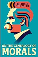 On The Genealogy of Morals: Classic Illustrated Book by Friedrich Nietzsche 1917076959 Book Cover