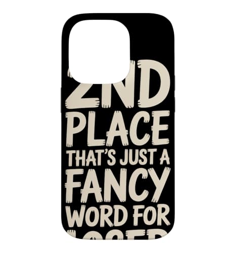 2nd Place??? That's just a fancy word for loser! �X�}�z�P�[�X iPhone 14 Pro �p