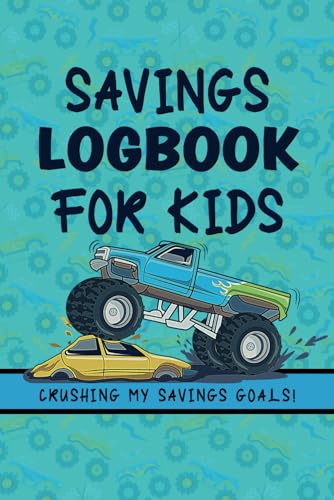 Savings Log Book for Kids: Child friendly 5-Column ledger and monthly goal planner/money challenge tracking section. Cute Monster Truck cover with matching interior embellished borders.