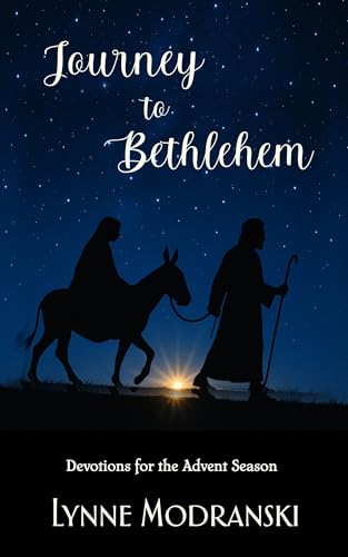 Journey to Bethlehem: Readings for the Advent Season (Advent Readings by Lynne Modranski)