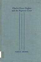 Charles Evans Hughes and the Supreme Court. B0000CHYTE Book Cover
