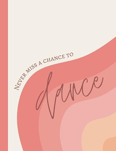 Dance Notebook: Lined 8.5x11 Notebook for Dancers, Notebook for Dance Instructors, Dance Notebook for Teachers, Dance Choreography Notebook