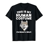 This is My Human Costume I'm Really a Wolf Shirt Men Kids