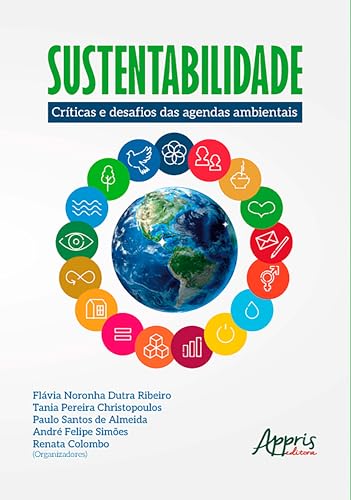 Sustentabilidade: Críticas e Desafios das Agendas Ambientais