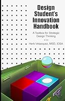 Design Student's Innovation Handbook: A Toolbox for Strategic Design Thinking B0CTJJQV43 Book Cover