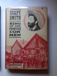 Soapy Smith, king of the frontier con men, B0006AX9DE Book Cover