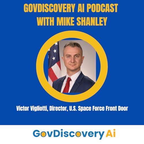 Ep 79 Victor Vigliotti, Director, U.S. Space Force Front Door