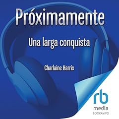 Una larga conquista [A Long Conquest] Audiolibro Por Charlaine Harris arte de portada