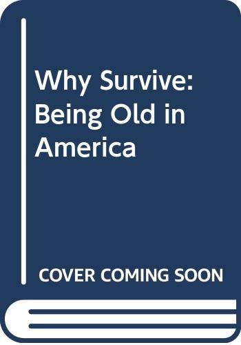 Why Survive: Being Old in America 006131997X Book Cover