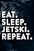 Chronic Pain Tracker - Eat Sleep Jetski Repeat Funny Jet Ski Funny: Jetski, Chronic Pain Log Book Symptom Tracker and Health Diary Journal for Pain ... treatment, organisation and management,Simple