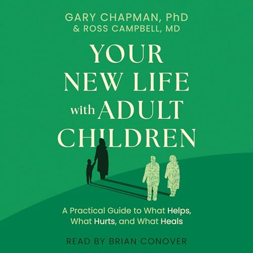 Your New Life with Adult Children by Gary Chapman, Ross Campbell episode artwork