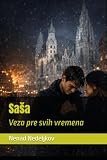 Saša: Veza pre svih vremena