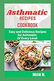 ASTHMATIC RECIPES COOKBOOK: Easy and Delicious Recipes for Asthmatic Of Every Level