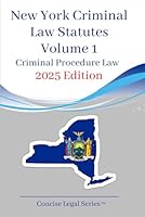 New York Criminal Law Statutes Volume 1: Criminal Procedure Law B0BCQDMZFT Book Cover