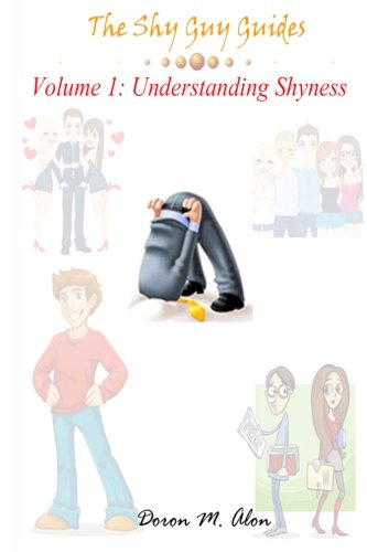 The Shy Guy Guides: Volume 1: Understanding Shyness