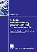 Verdeckte Gewinnausschuttung Im Korperschaft- Und Einkommensteuerrecht: Systematik, Ratio Legis Und Verknupfung Der Besteuerungsebenen 3835005839 Book Cover